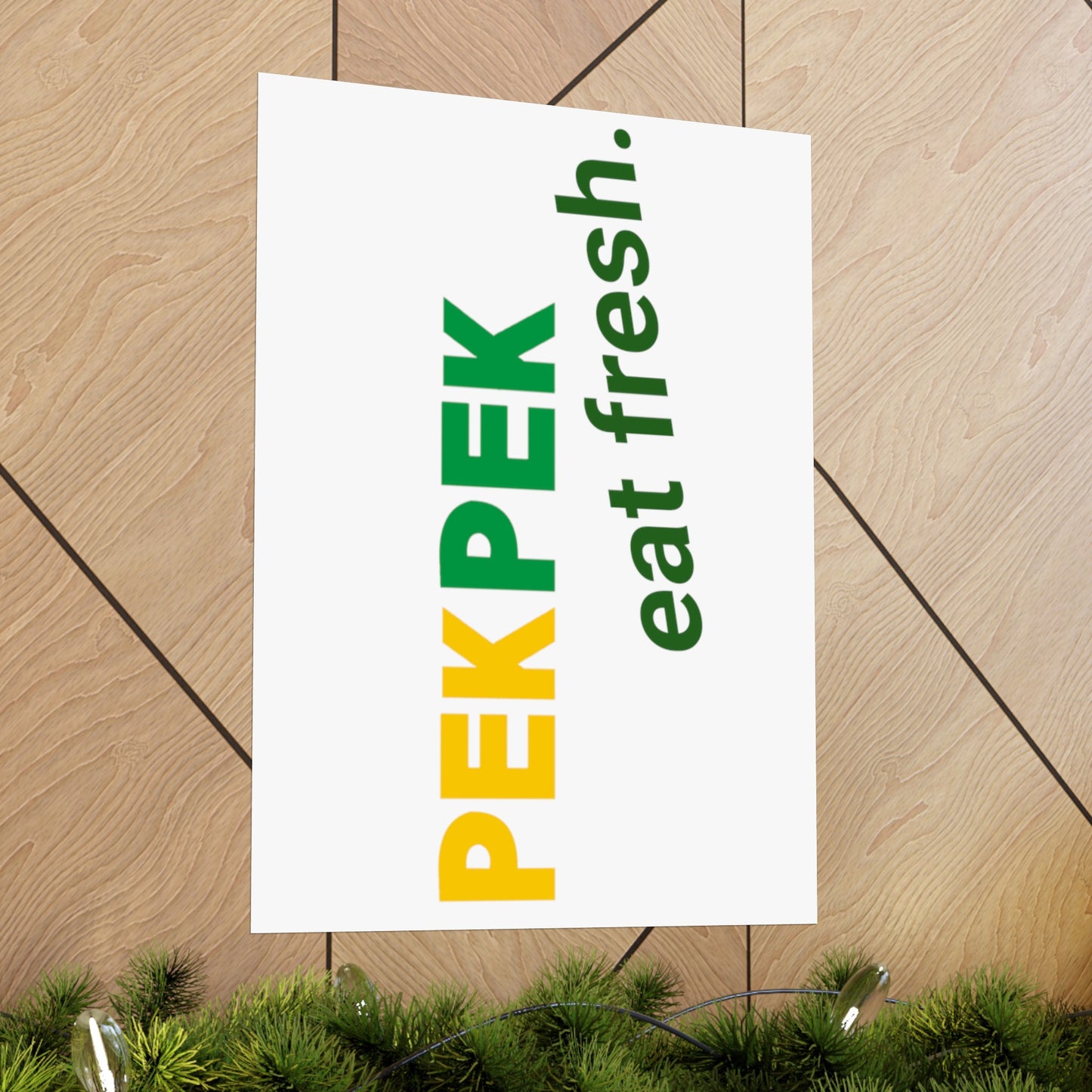 Pek Pek Eat Fresh Matte Vertical Poster