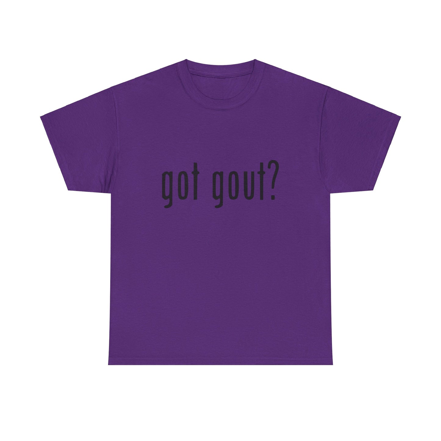 got gout? shirt