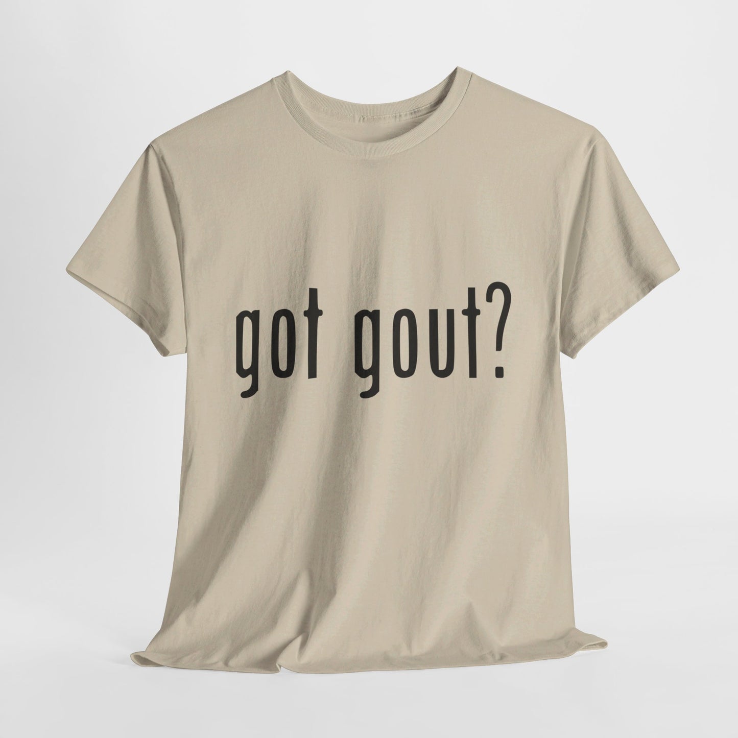 got gout? shirt