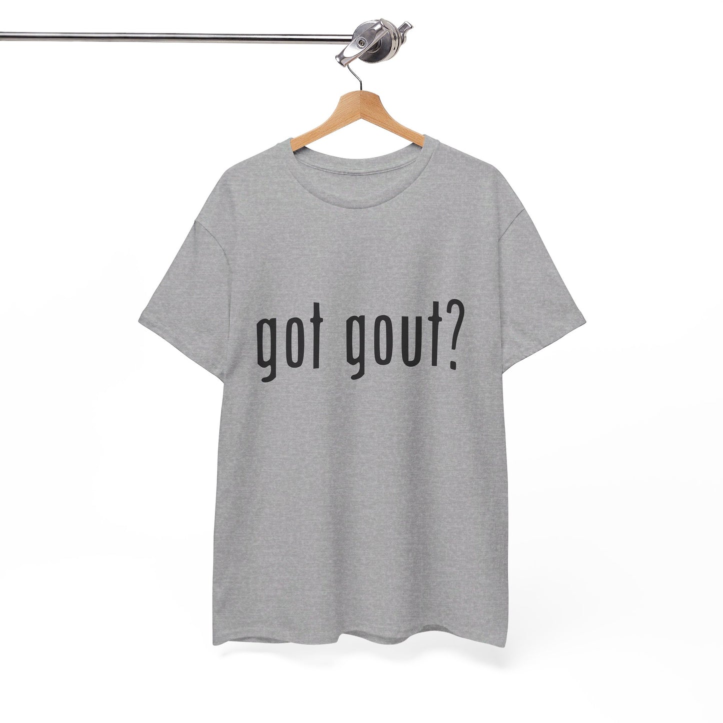 got gout? shirt