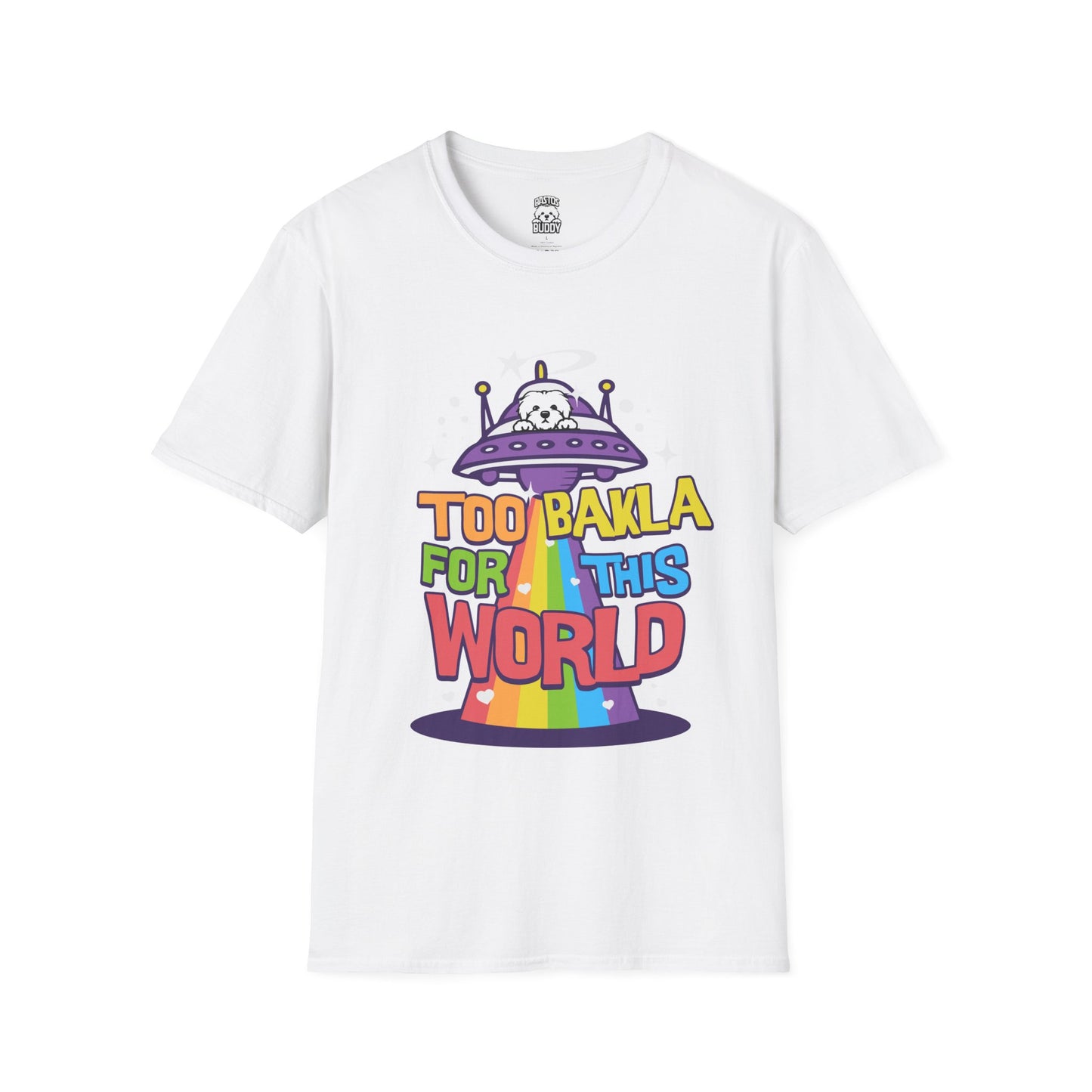 Too Bakla For This World - Shirt