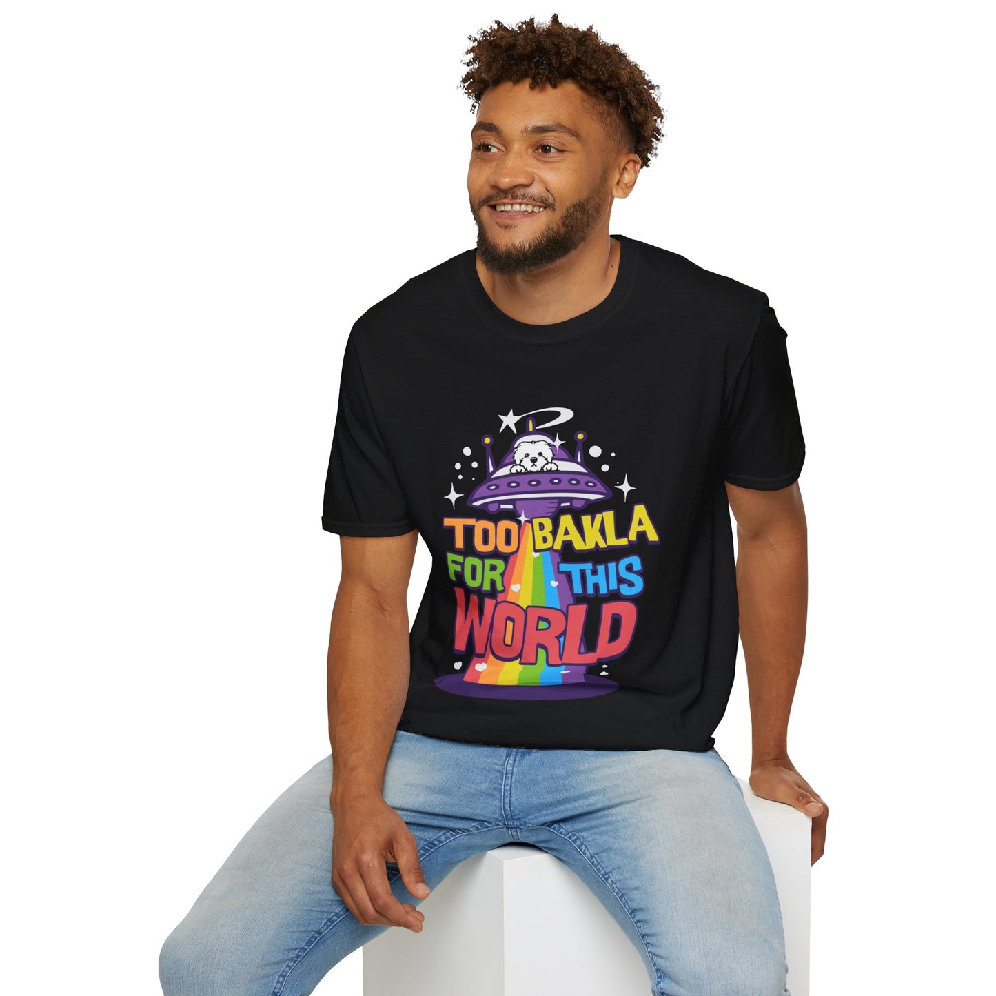 Too Bakla For This World - Shirt