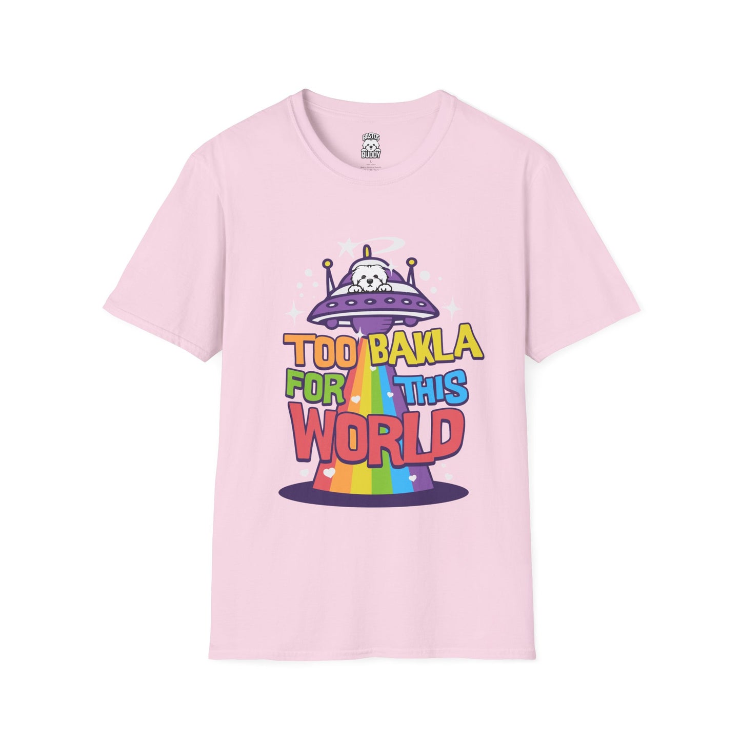 Too Bakla For This World - Shirt