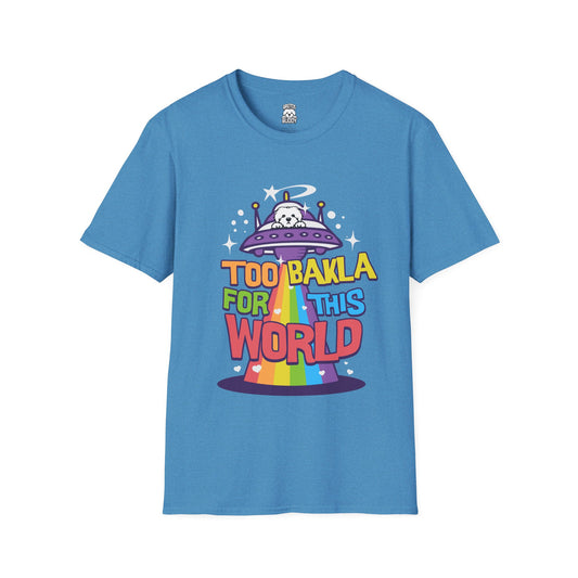 Too Bakla For This World - Shirt