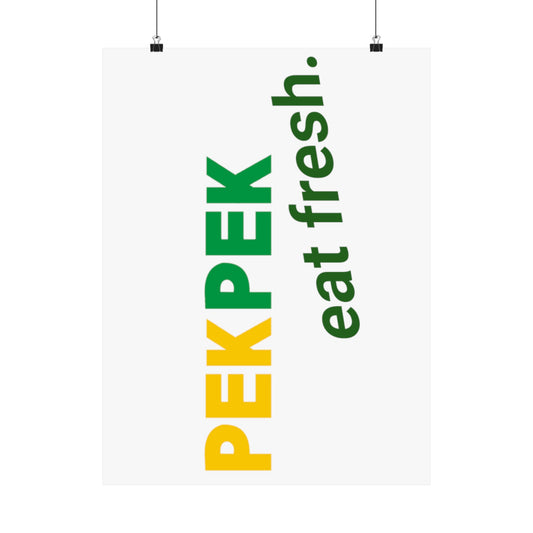 Pek Pek Eat Fresh Matte Vertical Poster