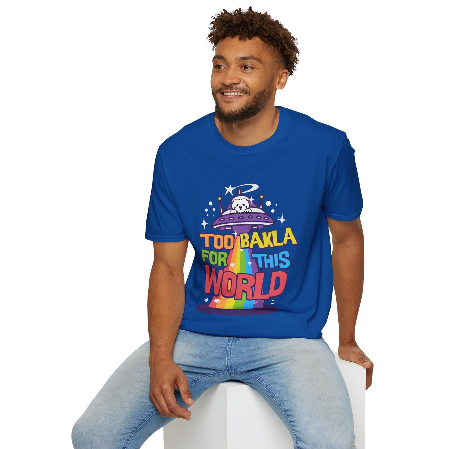 Too Bakla For This World - Shirt