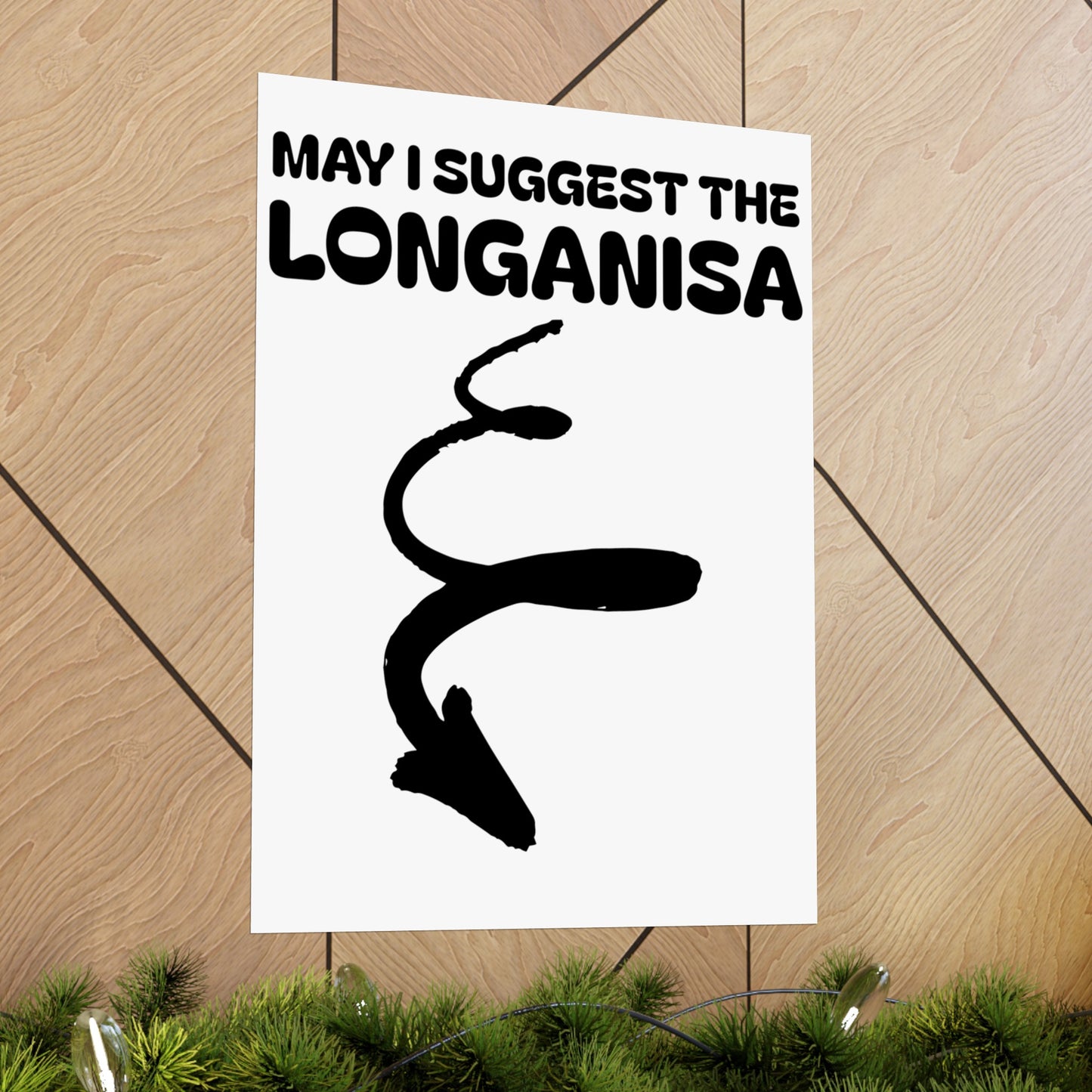 May I Suggest The Longanisa Matte Vertical Poster