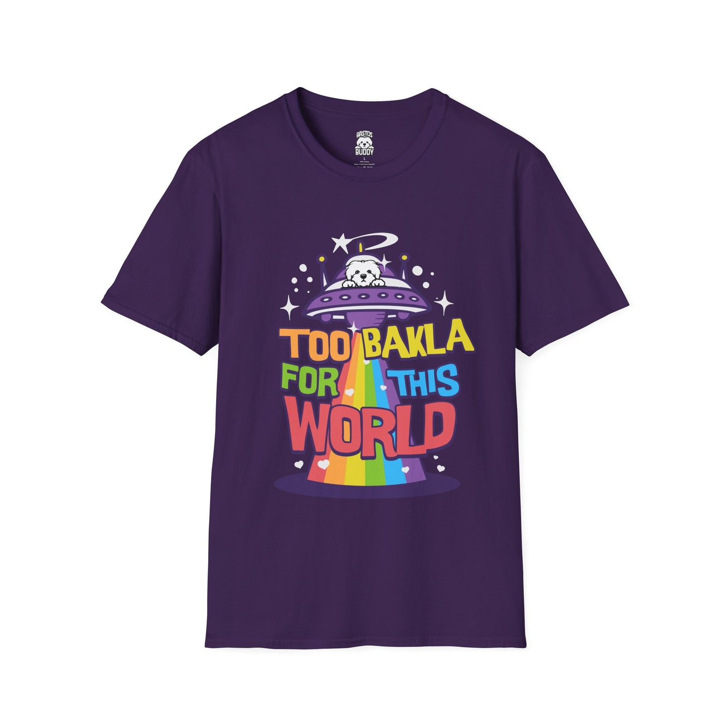 Too Bakla For This World - Shirt