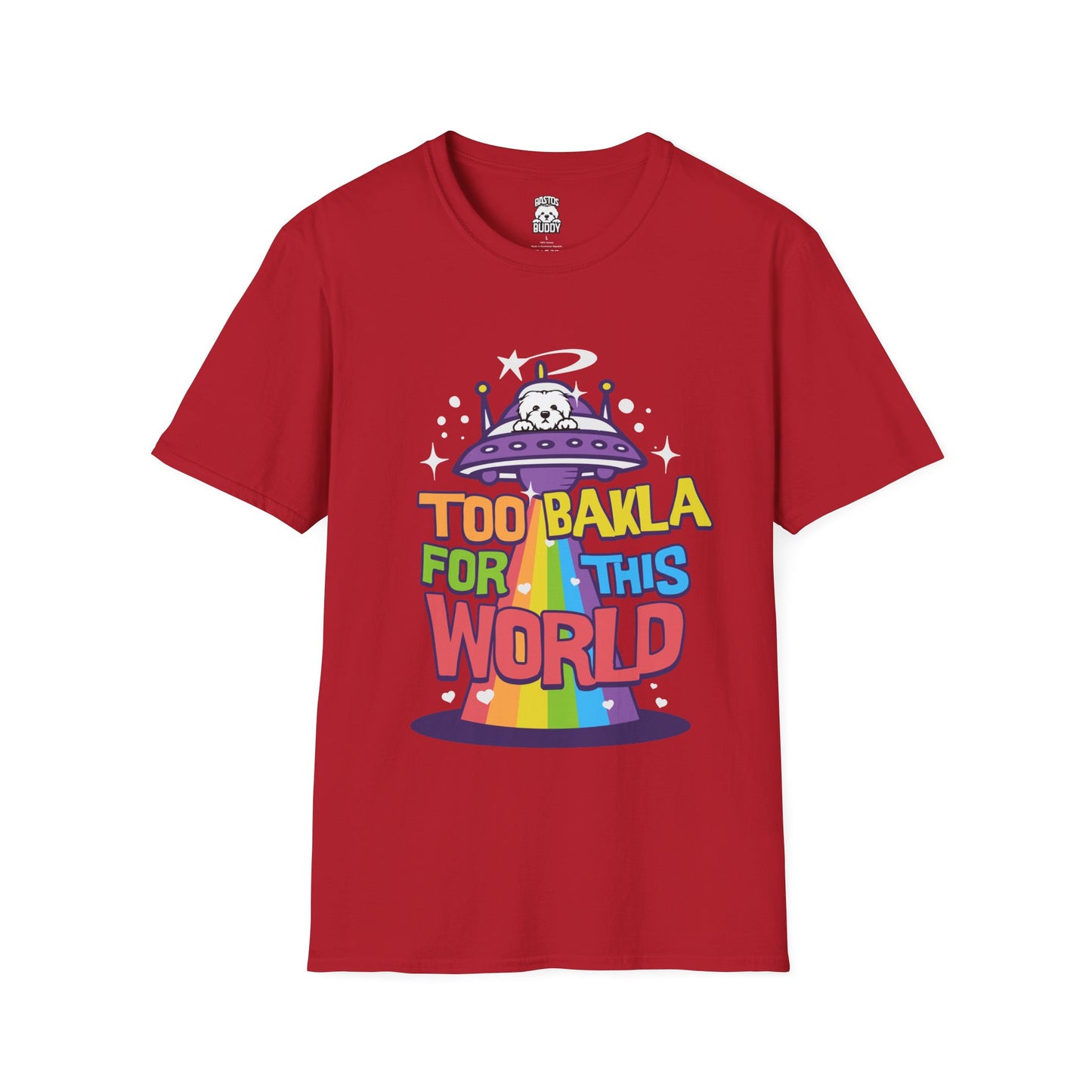 Too Bakla For This World - Shirt