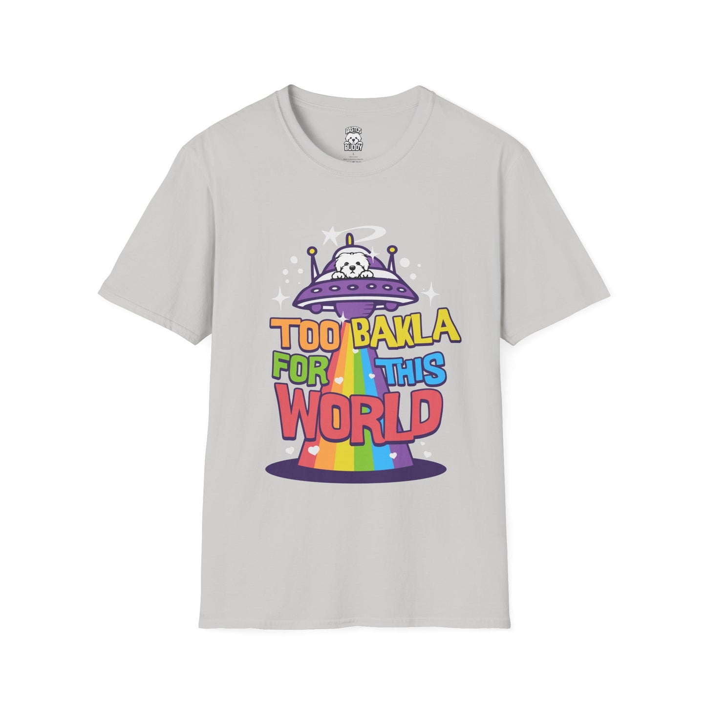 Too Bakla For This World - Shirt