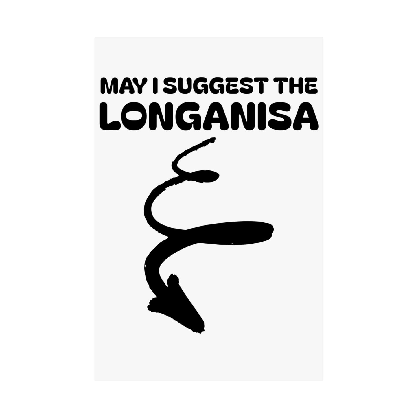 May I Suggest The Longanisa Matte Vertical Poster