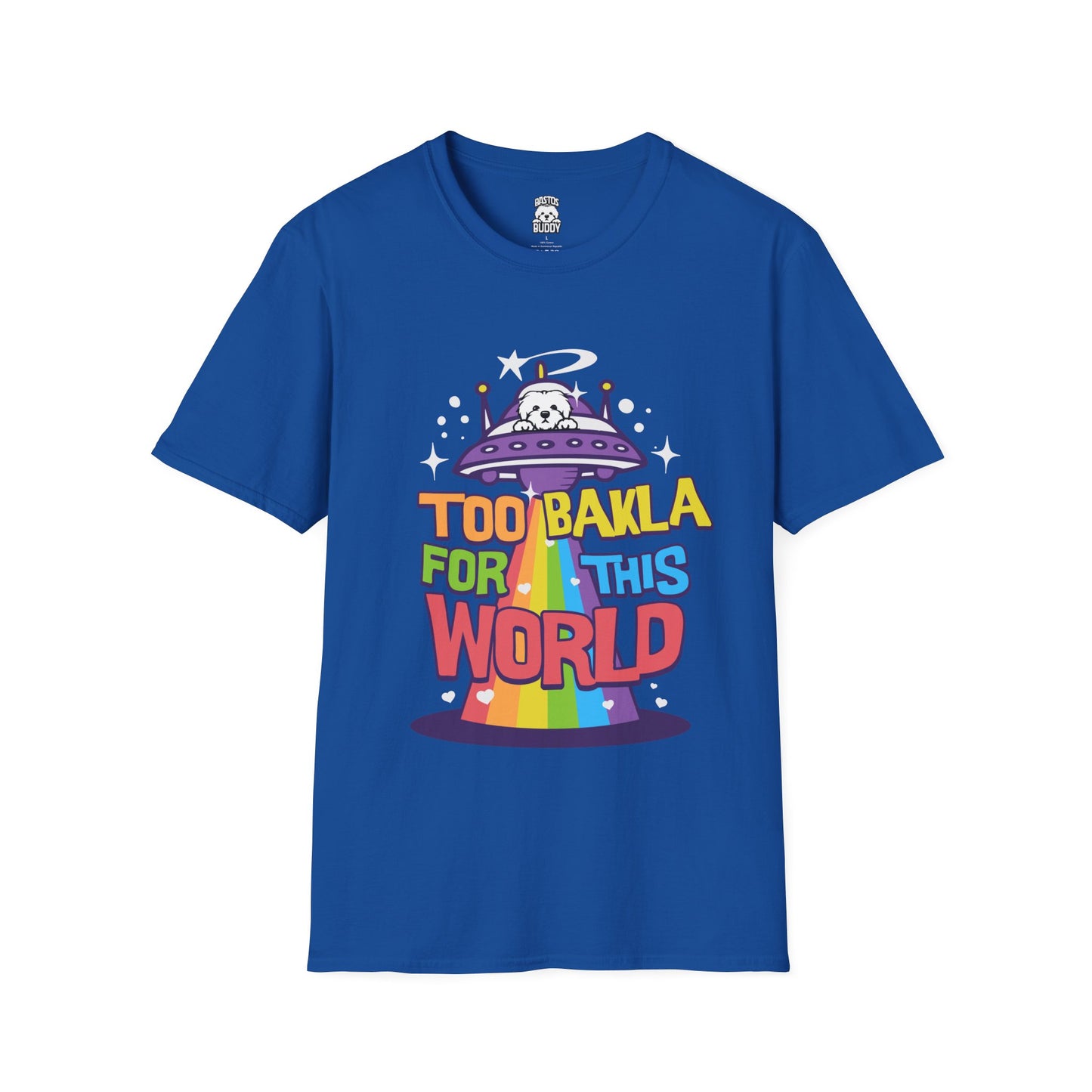 Too Bakla For This World - Shirt