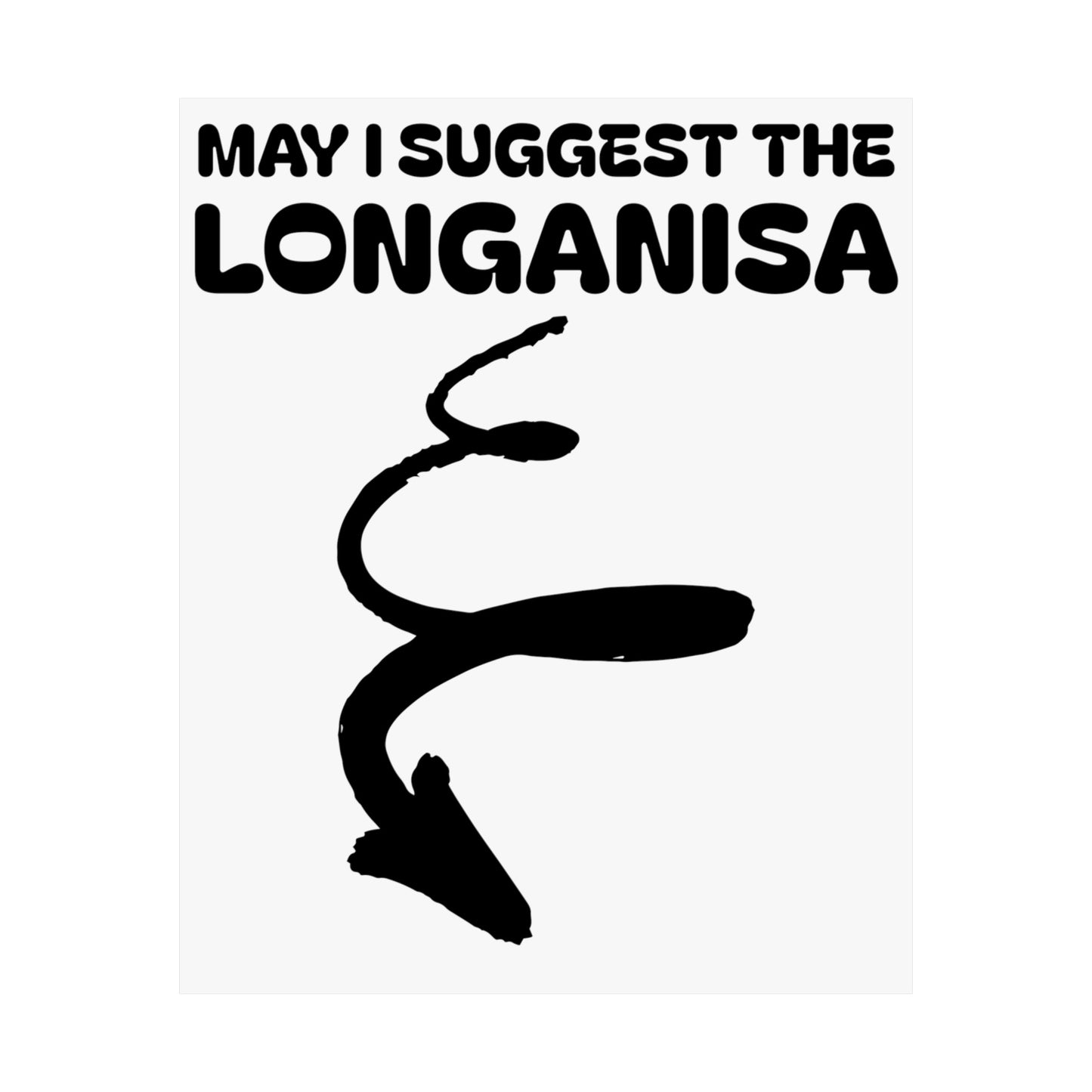 May I Suggest The Longanisa Matte Vertical Poster