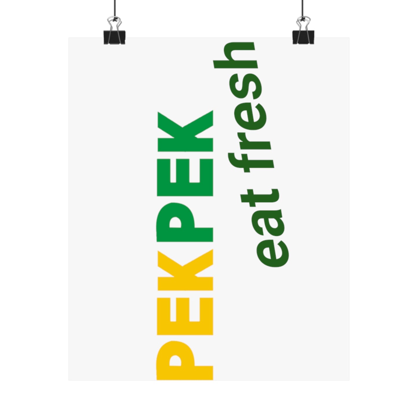 Pek Pek Eat Fresh Matte Vertical Poster