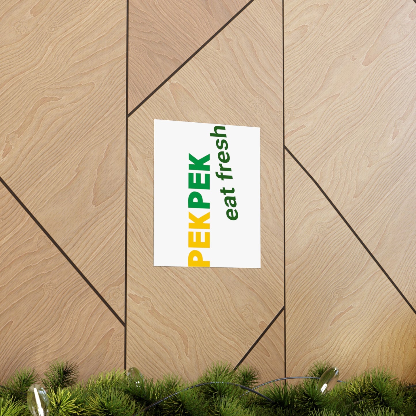 Pek Pek Eat Fresh Matte Vertical Poster