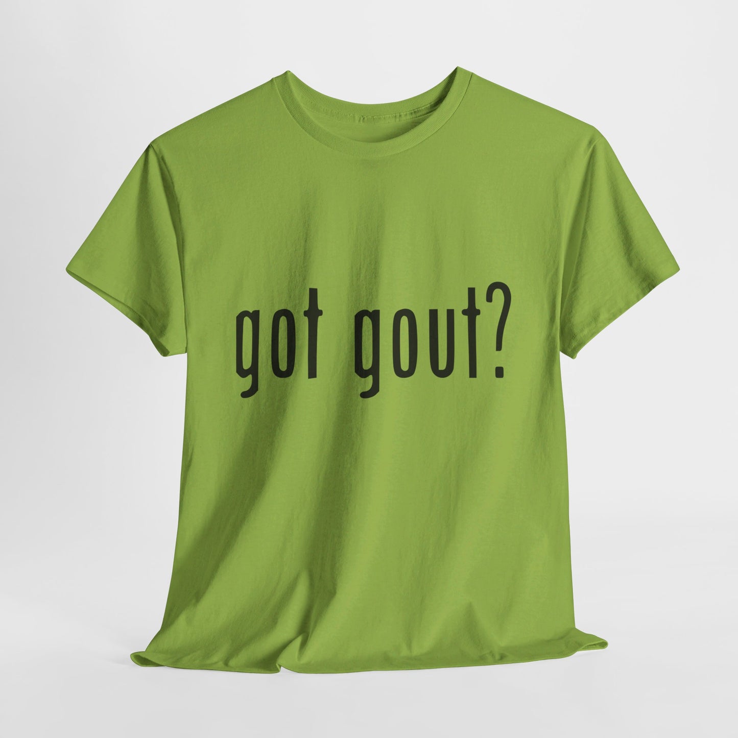 got gout? shirt